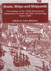Cover of: Boats, ships, and shipyards by International Symposium on Boat and Ship Archaeology (9th 2000 Venice, Italy)