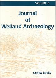 Cover of: Journal of Wetland Archaeology 5, 2005 (Journal of Wetland Archaeology) | Dale R. Croes