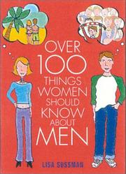Cover of: Over 100 Things Women Should Know About Men by Lisa Sussman