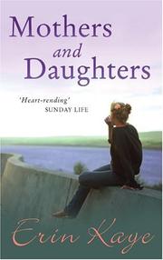 Cover of: Mothers and daughters by Erin Kaye, Erin Kaye