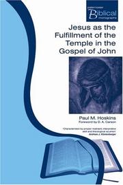 Cover of: Jesus as the Fulfillment of the Temple in the Gospel of John (Paternoster Biblical Monographs) by Paul M. Hoskins