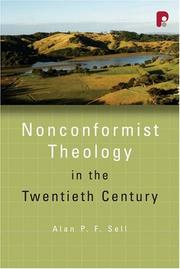 Cover of: Non-Conformist Theology in the Twentieth Century (Didsbury Lectures) by Alan P. F. Sell