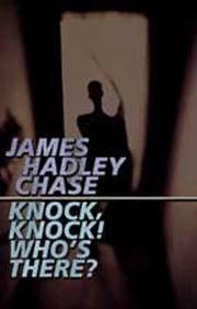 Cover of: Knock Knock Who's There? by James Hadley Chase