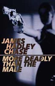 Cover of: More Deadly than the Male by James Hadley Chase