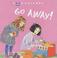 Cover of: Go Away! (Good Friends)