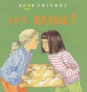 Cover of: It's Mine! (Good Friends)