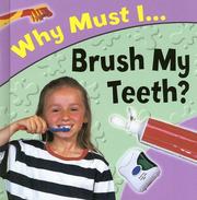 Cover of: Why Must I... Brush My Teeth? (Why Must I) by 