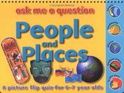 Cover of: People and Places: Ask Me a Question: A Picture Flip Quiz for 5-7 Year Olds (Ask Me a Question)