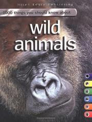 Cover of: Wild Animals (1000 Things You Should Know) by John Farndon