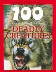 100 Things You Should Know About Deadly Creatures (100 Things You Should Know About...) by Camilla De la Bédoyère