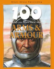 Arms and Armour (100 Things You Should Know About...) by Rupert Matthews