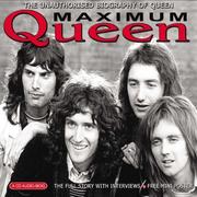 Cover of: Maximum Queen: The Unauthorised Biography of Queen (Maximum series)