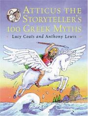 Cover of: Atticus the Storyteller's 100 Greek Myths by Lucy Coats
