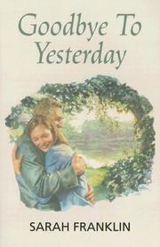 Cover of: Goodbye to Yesterday by Sarah Franklin