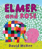 Cover of: ELmer and Rose (Elmer) by David Mckee