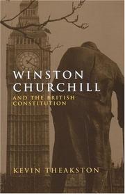 Cover of: Winston Churchill and the British constitution by Kevin Theakston