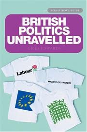Cover of: British Politics Unravelled by Giles Edwards