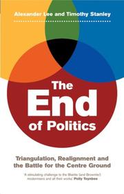 Cover of: The End of Politics by Alexander Lee, Timothy Stanley