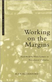 Cover of: Working on the margins: black workers, white farmers in postcolonial Zimbabwe