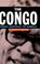 Cover of: The Congo from Leopold to Kabila