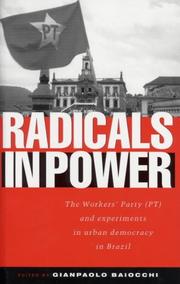 Cover of: Radicals in Power: The Workers' Party and Experiments in Urban Democracy in Brazil