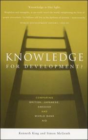 KNOWLEDGE FOR DEVELOPMENT?: COMPARING BRITISH, JAPANESE, SWEDISH AND WORLD BANK AID by KENNETH KING, Kenneth King, Simon McGrath
