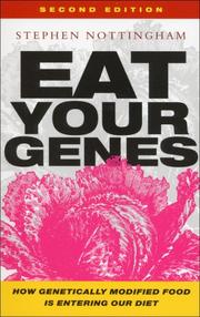 Cover of: Eat your genes: how genetically modified food is entering our diet