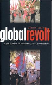 Cover of: Global Revolt: A Guide to the Movements against Globalization