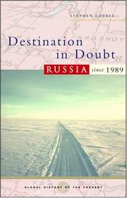 Cover of: Destination in Doubt: Russia Since 1989 (Global History of the Present)