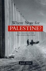 Where Now for Palestine? by Jamīl Hilāl