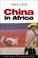 Cover of: China in Africa
