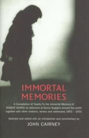 Cover of: Immortal Memories: A Compilation of Toasts to the Immortal Memory of Robert Burns as Delivered at Burns Suppers Around the World