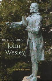 Cover of: On the Trail of John Wesley (On the Trail (Luath Press Ltd)) by J. Keith Cheetham