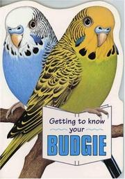 Cover of: Getting to Know Your Budgie (Getting to Know Your...)