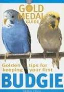 Cover of: Golden Tips for Keeping Your First Budgie (Gold Medal Guide)