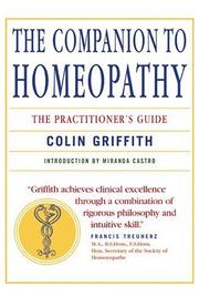 The companion to homeopathy by Colin Griffith, Miranda Castro