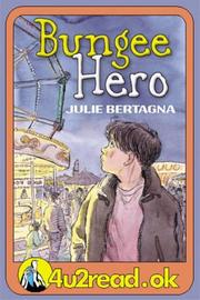 Cover of: 4u2read.ok Bungee Hero (4u2read.Ok) by Julie Bertagna