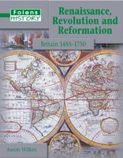 Renaissance, Revolution and Reformation (Folens History) by Aaron Wilkes