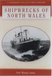 Shipwrecks of North Wales by Ivor Wynne Jones