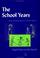Cover of: The School Years