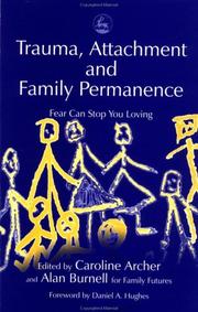 Cover of: Trauma, Attachment, and Family Permanence: Fear Can Stop You Loving