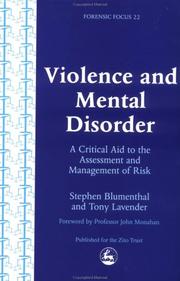 Cover of: Violence and Mental Disorder: A Critical Aid to the Assessment and Management of Risk (Forensic Focus)