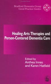 Cover of: Healing Arts Therapies and Person-Centered Dementia Care (Bradford Dementia Group Good Practice Guides)