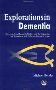 Cover of: Explorations in Dementia: Theoretical and Research Studies into the Experience of Remediable and Enduring Cognitive Losses