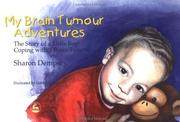 Cover of: My Brain Tumour Adventures: The Story of a Little Boy Coping With a Brain Tumour