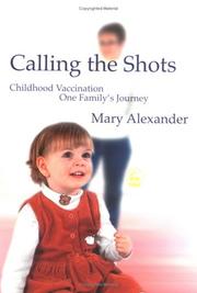 Cover of: Calling the Shots: Childhood Vaccination - One Family's Journey