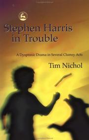 Cover of: Stephen Harris in trouble: a dyspraxic drama in several clumsy acts