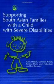 Supporting South Asian families with a child with severe disabilities by Chris Hatton, Yasmeen Akram, Robina Shah, Janet Robertson, Eric Emerson