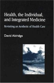 Cover of: Health, the Individual, and Integrated Medicine: Revisiting an Aesthetic of Health Care