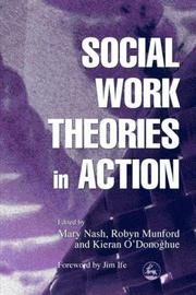 Social work theories in action by Mary Nash, Marie Connolly